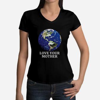 Love Your Mother Earth birthday Women V-Neck T-Shirt - Seseable