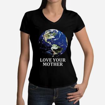 Love Your Mother Earth Earth Day Women V-Neck T-Shirt - Seseable