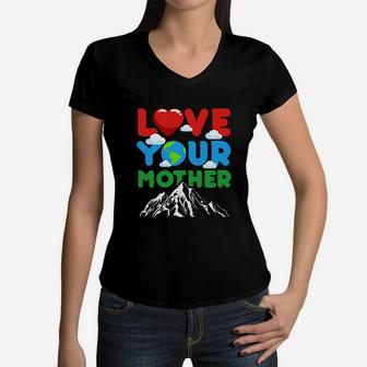 Love Your Mother Earth Gift birthday Women V-Neck T-Shirt - Seseable