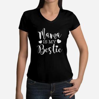 Mama Is My Bestie I Love My Mom Mommy Women V-Neck T-Shirt - Seseable