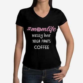 Messy Hair Yoga Pants Coffee Mom Life Hagtag Women V-Neck T-Shirt - Seseable