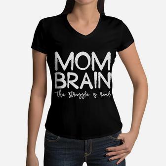 Mom Brain The Struggle Is Real Funny Mothers Day Women V-Neck T-Shirt | Seseable UK