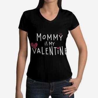 Mommy Is My Valentine Funny Valentine Gift Women V-Neck T-Shirt - Seseable