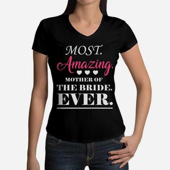 Most Amazing Mother Of The Bride Ever Women V-Neck T-Shirt - Seseable