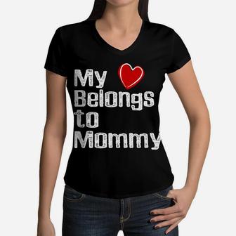Mothers Day Gifts Daughter My Heart Belongs To Mommy 2 Women V-Neck T-Shirt - Seseable