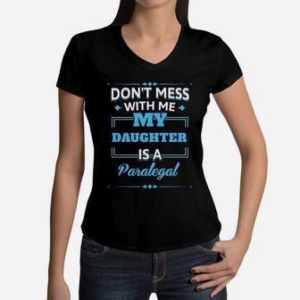 My Daughter Is A Paralegal. Funny Gift For Mother From Daughter Women V-Neck T-Shirt - Seseable