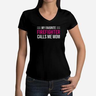 My Favorite Firefighter Calls Me Mom Cute Mother Women V-Neck T-Shirt - Seseable