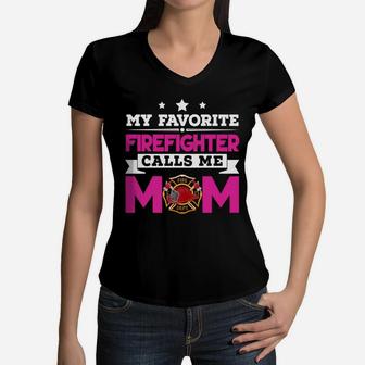 My Favorite Firefighter Calls Me Mom Gift Women V-Neck T-Shirt - Seseable