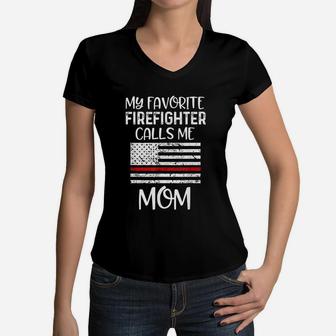 My Favorite Firefighter Calls Me Mom Thin Red Line Gift Women V-Neck T-Shirt - Seseable