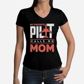 My Favorite Pilot Calls Me Mom Pride Mothers Day Gift Women V-Neck T-Shirt - Seseable