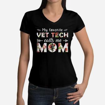 My Favorite Vet Tech Calls Me Mom Mothers Day Gift Job Title Women V-Neck T-Shirt - Seseable