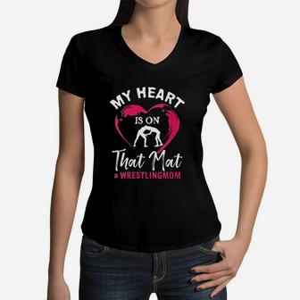 My Heart Is On That Mat Wrestling Mom Mothers Day Women V-Neck T-Shirt - Seseable