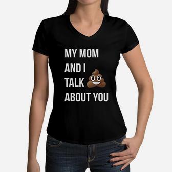 My Mom And I Talk About You Motherday Women V-Neck T-Shirt - Seseable