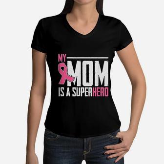 My Mom Is My Superhero For Amazing Mom Women V-Neck T-Shirt - Seseable