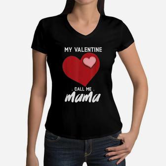 My Valentine Call Me Mama Mom Valentines Day Women V-Neck T-Shirt - Seseable