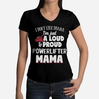 Powerlifter Mom Loud And Proud Mama Women V-Neck T-Shirt - Seseable