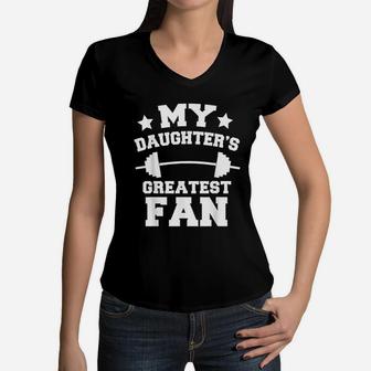 Powerlifting Mom Dad My Daughters Greatest Fan Gift Women V-Neck T-Shirt - Seseable