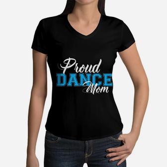 Proud Dance Mom For Dance Mothers Women V-Neck T-Shirt - Seseable