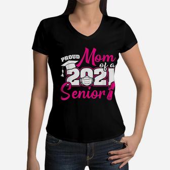 Proud Mom Of A 2021 Senior Funny Graduation 2021 Women V-Neck T-Shirt - Seseable