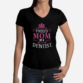 Proud Mom Of A Dentist Funny Dentist Women V-Neck T-Shirt - Seseable