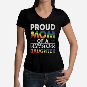 Proud Mom Of A Smartass Lesbian Daughter Lgbt Pride Women V-Neck T-Shirt - Seseable