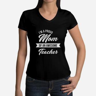 Proud Mom Of An Awesome Teacher Women V-Neck T-Shirt - Seseable