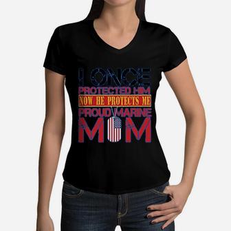 Proud Mother Of Her Marine Son I Once Protected Him Now He Protects Me Women V-Neck T-Shirt - Seseable