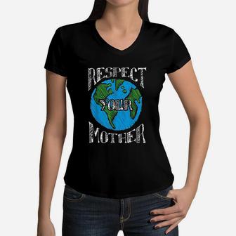 Respect Mother Earth Planet Day Green Environmentalist Gifts Women V-Neck T-Shirt - Seseable