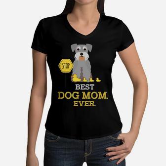 Schnauzer Best Dog Mom Ever Funny Schnauzer Gift Women V-Neck T-Shirt - Seseable