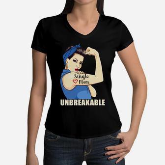 Single Mom Unbreakable Cool Gifts For Mothers Day Women V-Neck T-Shirt - Seseable