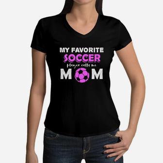 Soccer My Favorite Soccer Player Calls Me Mom Women V-Neck T-Shirt - Seseable