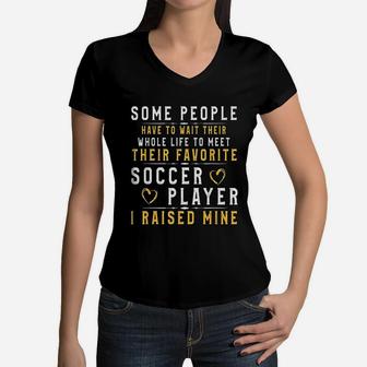 Soccer Player Dad Mom I Raised My Favorite Player Women V-Neck T-Shirt - Seseable