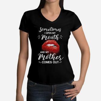 Sometimes I Open My Mouth And My Mother Comes Out Funny Saying Black Women V-Neck T-Shirt - Seseable