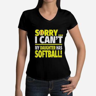 Sorry My Daughter Has Softball Funny Softball Mom Or Dad Women V-Neck T-Shirt - Seseable