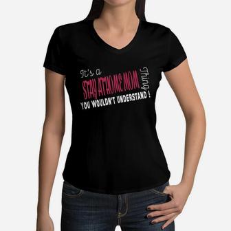 Stay At Home Mom It's Stay At Home Mom Thing - forstay At Home Mom Women V-Neck T-Shirt - Seseable