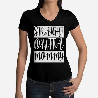 Straight Outta Mommy Women V-Neck T-Shirt - Seseable