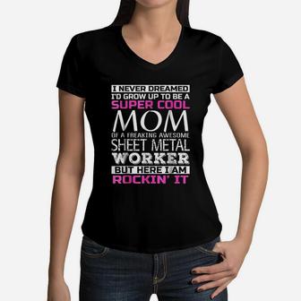 Super Cool Mom Of Sheet Metal Worker Funny Gift Women V-Neck T-Shirt - Seseable