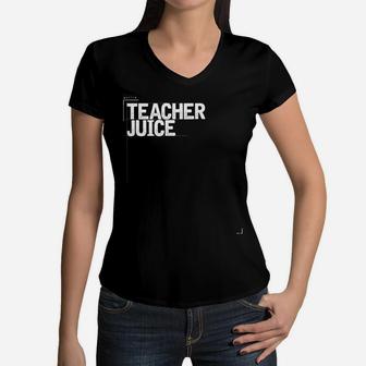 Teacher Juice Wine Funny Saying Mom Women V-Neck T-Shirt - Seseable