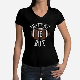 Thats My Boy 18 Football Number 18 Jersey Football Mom Dad Women V-Neck T-Shirt - Seseable