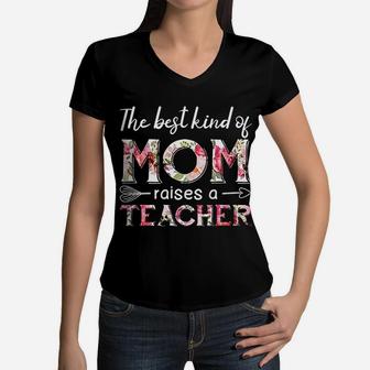 The Best Kind Of Mom Raises Teacher Women V-Neck T-Shirt - Seseable