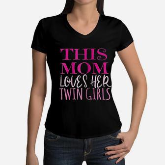 This Mom Loves Her Twin Girls Mom Mother Of Twins Women V-Neck T-Shirt - Seseable