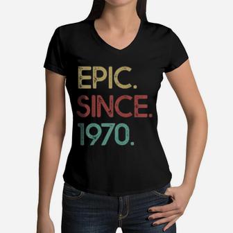 Vintage 1970 Epic Since 1970 Funny Women V-Neck T-Shirt - Seseable