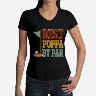 Vintage Best Poppa By Par Golf Fathers Day Gifts Papa Women V-Neck T-Shirt - Seseable