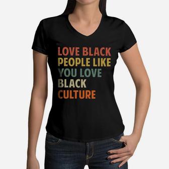 Vintage Love Black People Like You Love Black Culture Shirt Women V-Neck T-Shirt - Seseable