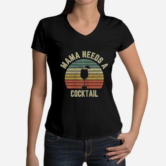 Vintage Mama Needs A Cocktail Great Gifts For Mom Women V-Neck T-Shirt - Seseable