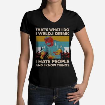 Vintage That's What I Do I Weld I Drink I Hate People Women V-Neck T-Shirt - Seseable