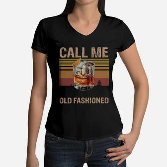 Vintage Whisky Wine Drinking Call Me Old Fashioned Women V-Neck T-Shirt - Seseable