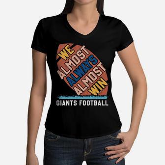 We Almost Always Almost Win Football Sport Quote Women V-Neck T-Shirt - Seseable