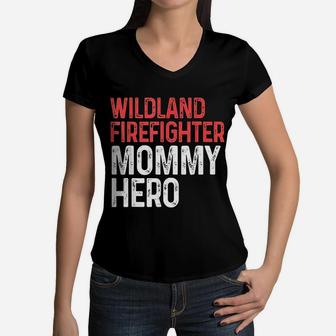 Wildland Firefighter Mommy Firefighting Fireman Women V-Neck T-Shirt