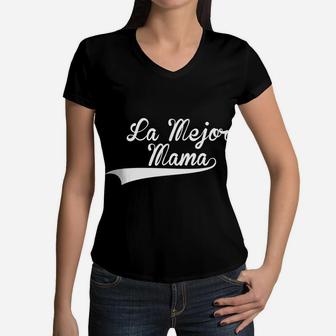 Womens La Mejor Mama Dia De La Madre Camiseta Women V-Neck T-Shirt - Seseable